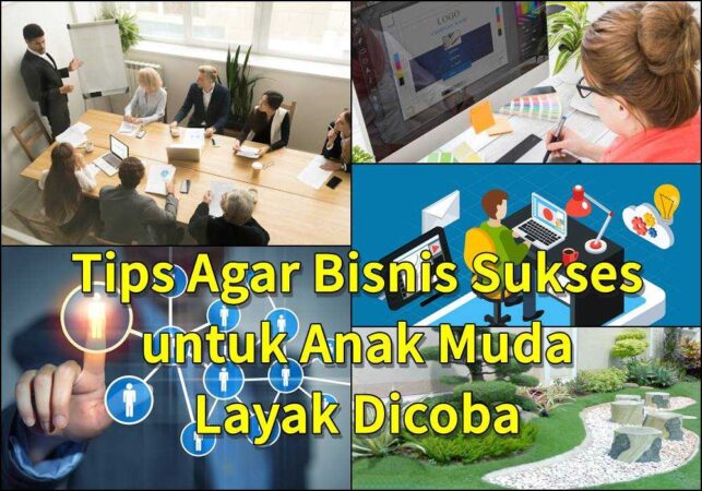12 Tips Agar Bisnis Sukses untuk Anak Muda, Layak Dicoba